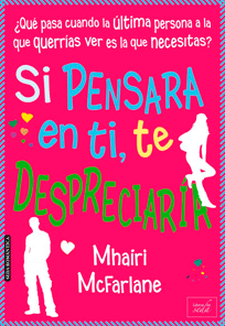 Si pensara en tí, te despreciaría