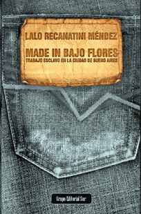 Made in Bajo Flores – Trabajo esclavo en la ciudad de Buenos Aires