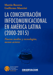 La concentración infocomunicacional en América Latina (2000-2015)