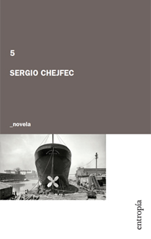 5 – Sergio Chejfec