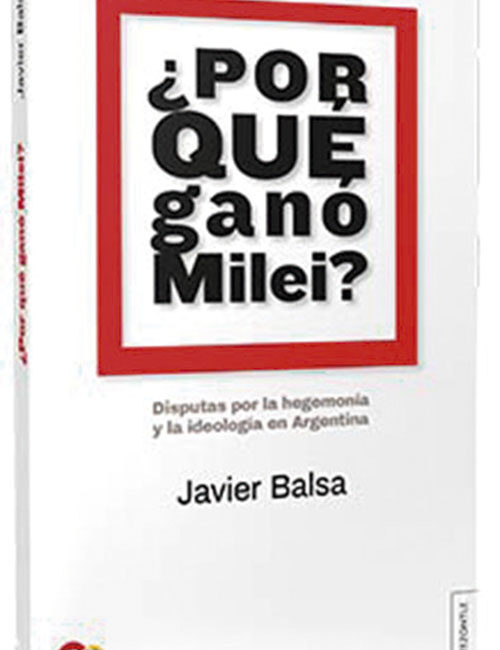 ¿Por qué ganó Milei?